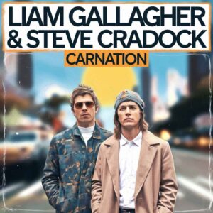 SF1104622 – Liam Gallagher & Steve Cradock – Carnation