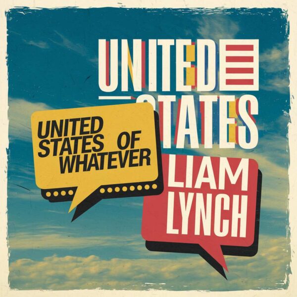Liam Lynch - United States Of Whatever