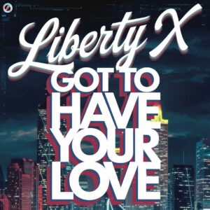 SF1104628 – Liberty X – Got To Have Your Love