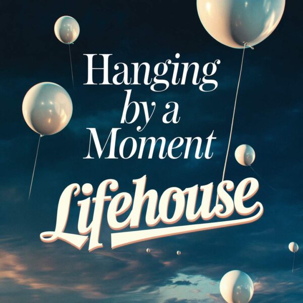 Lifehouse - Hanging by a Moment