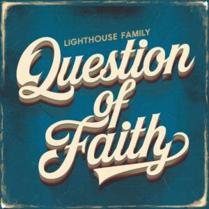 SF1104641 – Lighthouse Family – Question Of Faith