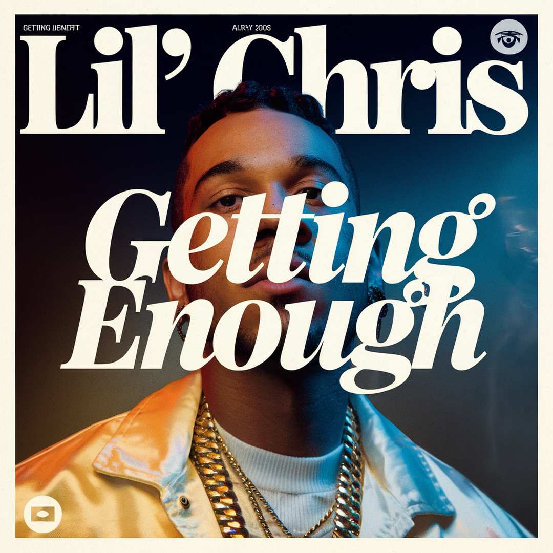 Lil' Chris - Getting Enough