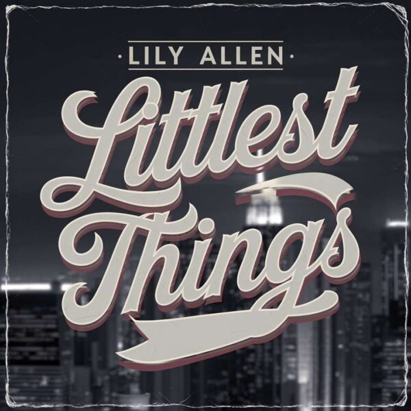Lily Allen - Littlest Things