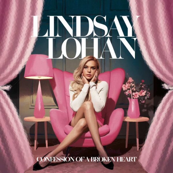 Lindsay Lohan - Confession Of A Broken Heart