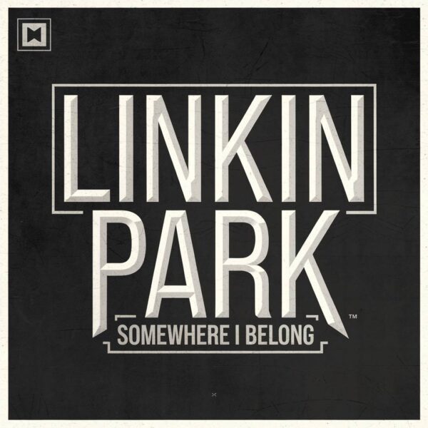 Linkin Park - Somewhere I Belong