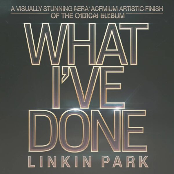 Linkin Park - What I’ve Done