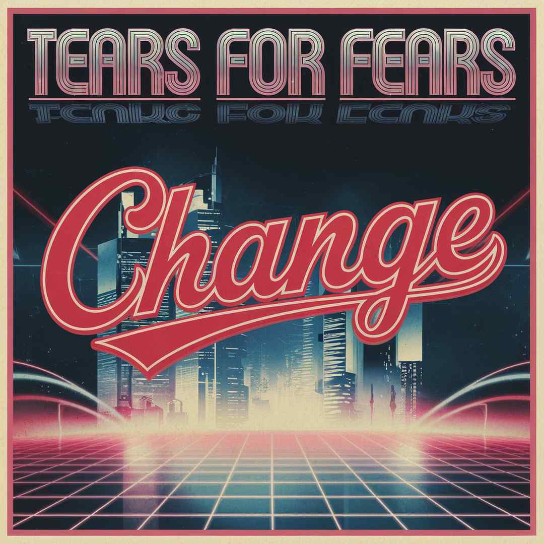 Tears For Fears - Change