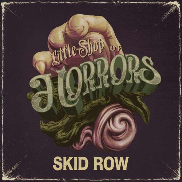Little Shop Of Horrors - Skid Row