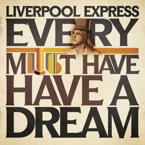 Liverpool Express - Every Man Must Have A Dream