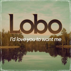 SF1104774 – Lobo – I’d Love You to Want Me