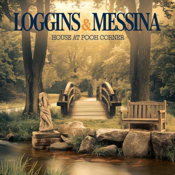 Loggins & Messina - House At Pooh Corner