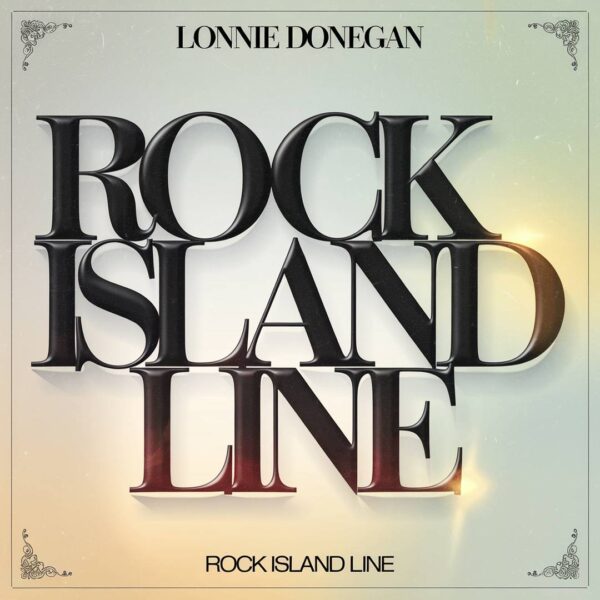 Lonnie Donegan - Rock Island Line