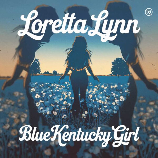 Loretta Lynn - Blue Kentucky Girl