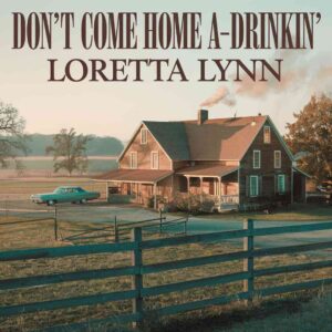 SF1104803 – Loretta Lynn – Don’t Come Home A-Drinkin’
