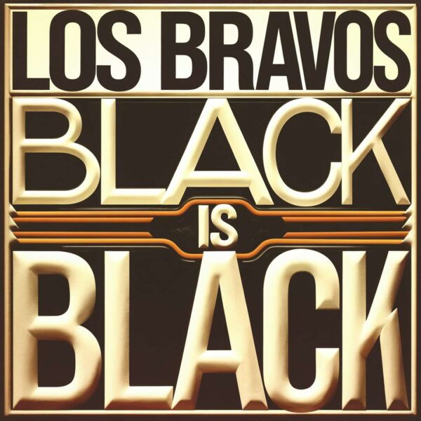 Los Bravos - Black Is Black