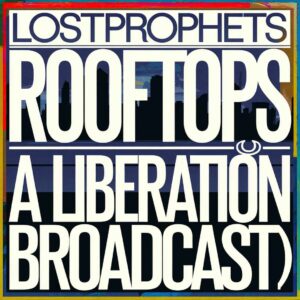 SF1104817 – Lostprophets – Rooftops (A Liberation Broadcast)