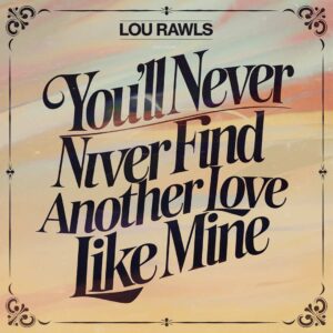 SF1104823 – Lou Rawls – You’ll Never Find Another Love Like Mine