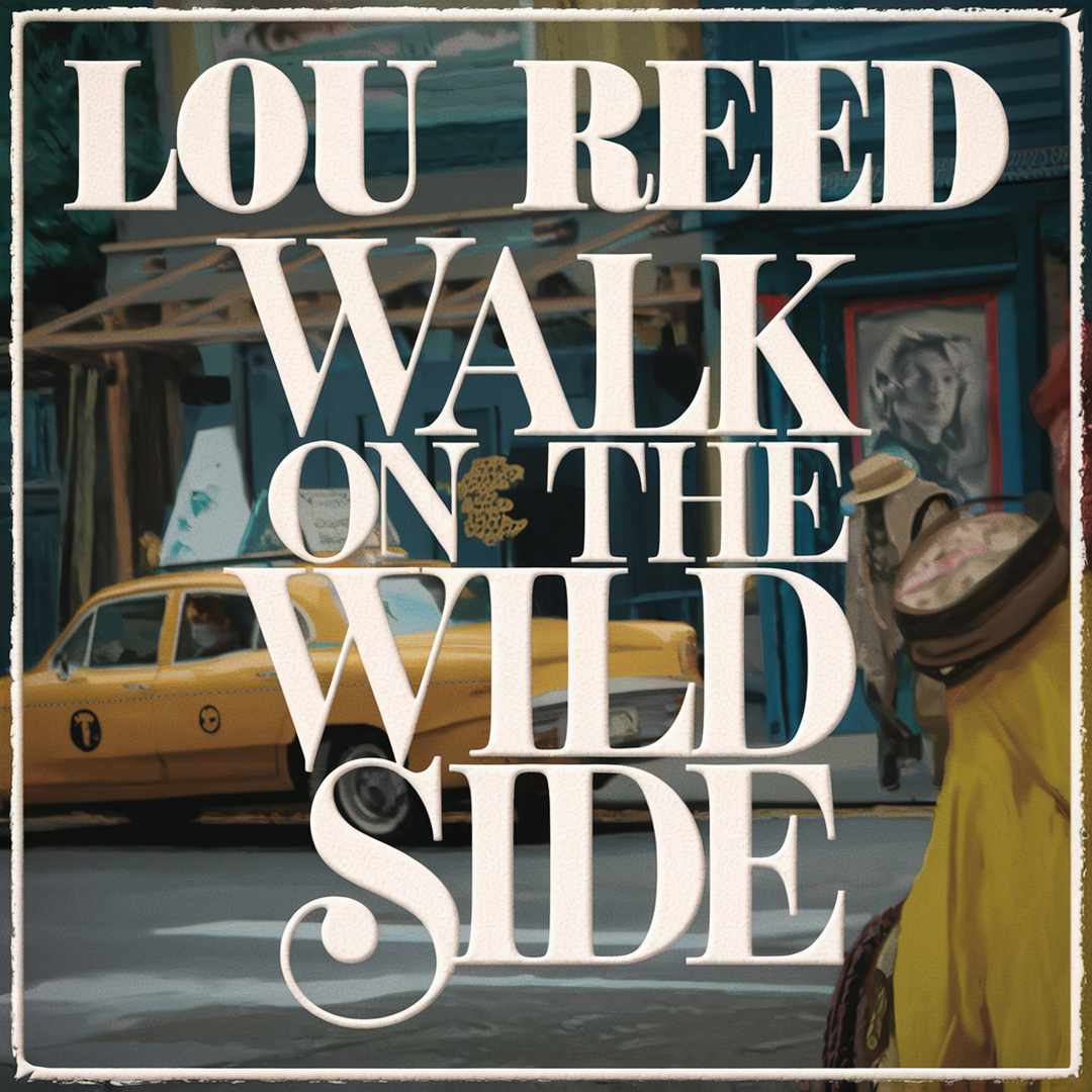 Lou Reed - Walk On The Wild Side