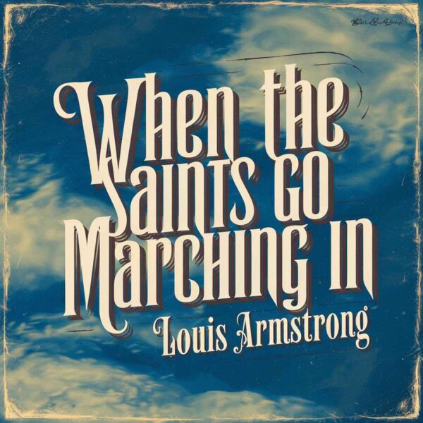 Louis Armstrong - When The Saints Go Marching In