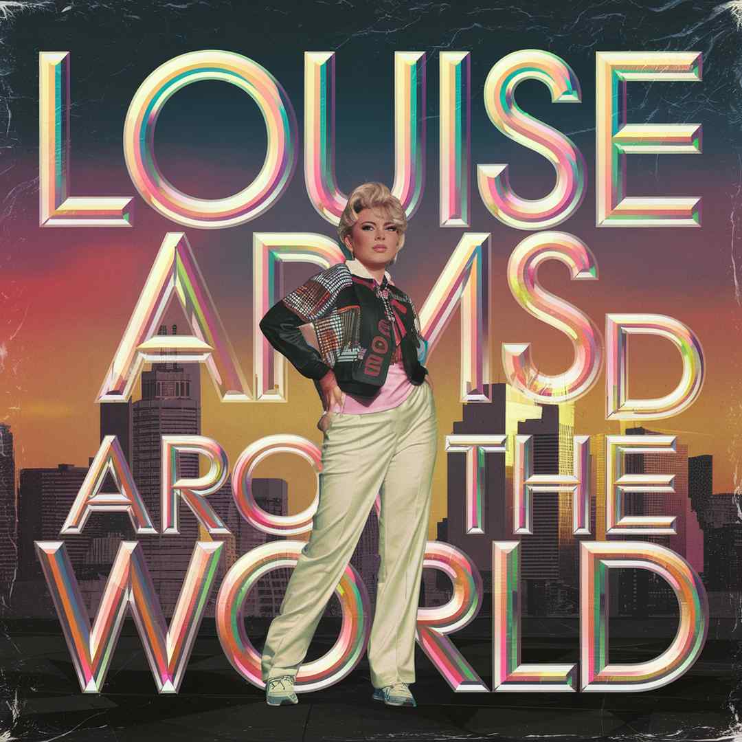 Louise - Arms Around The World