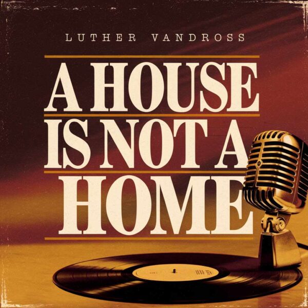 Luther Vandross - A House Is Not A Home