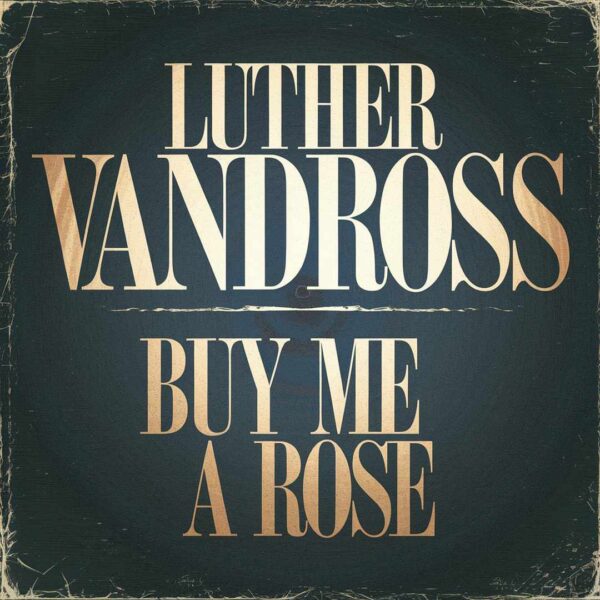Luther Vandross - Buy Me A Rose
