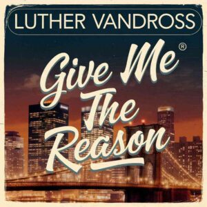 SF1104876 – Luther Vandross – Give Me The Reason