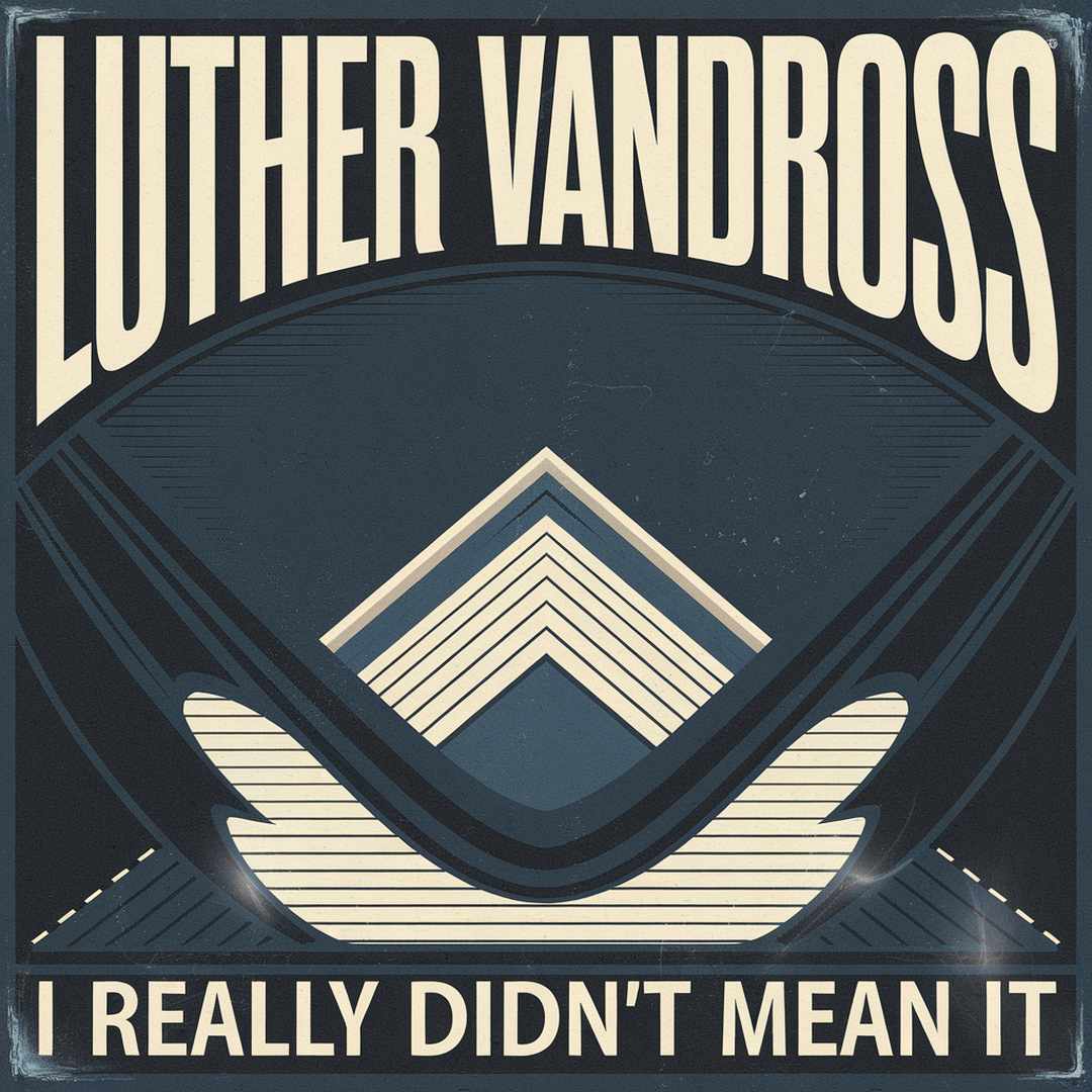 Luther Vandross - I Really Didn't Mean It
