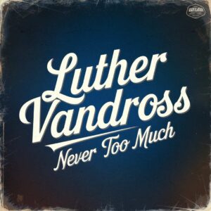 SF1104883 – Luther Vandross – Never Too Much
