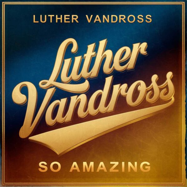 Luther Vandross - So Amazing