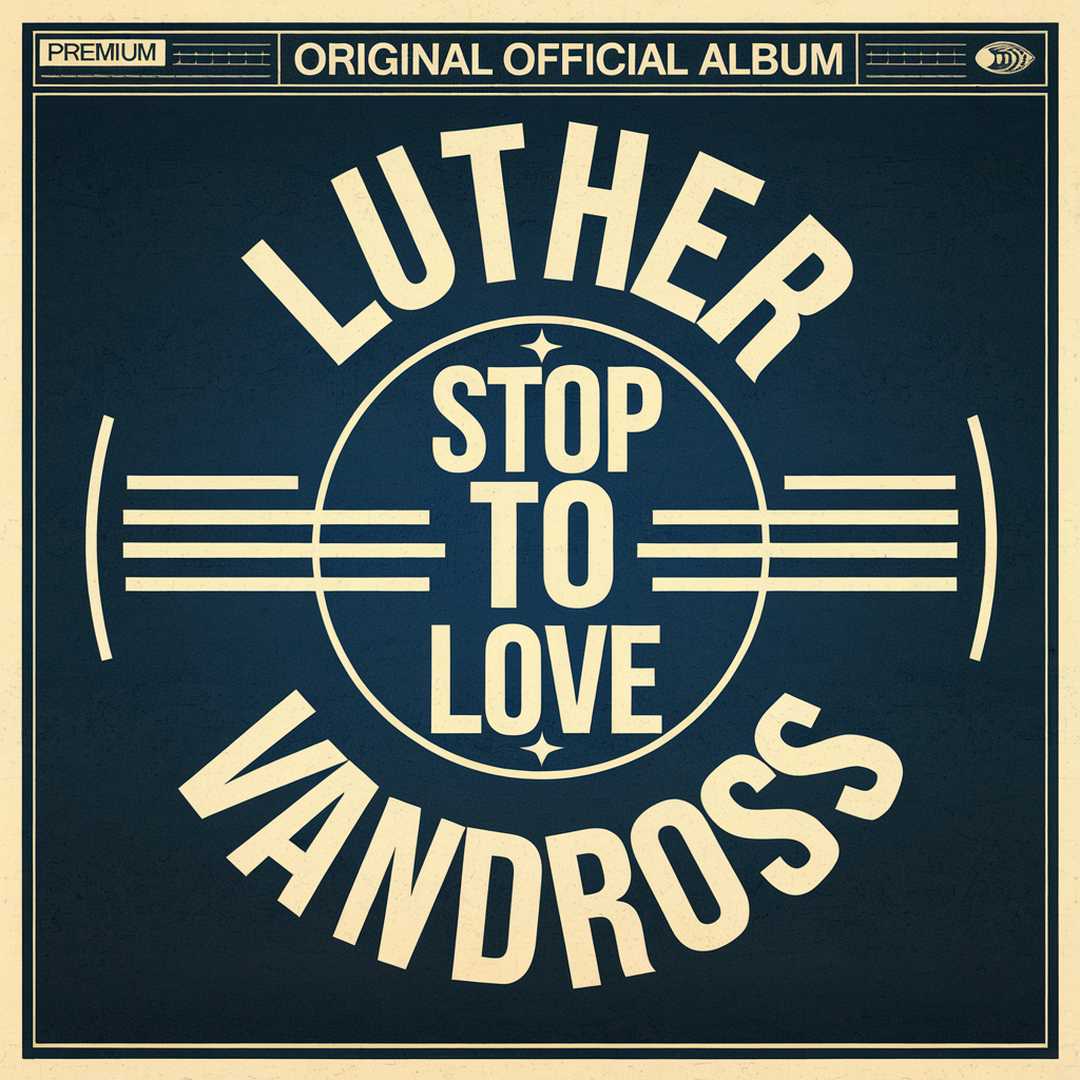 Luther Vandross - Stop To Love
