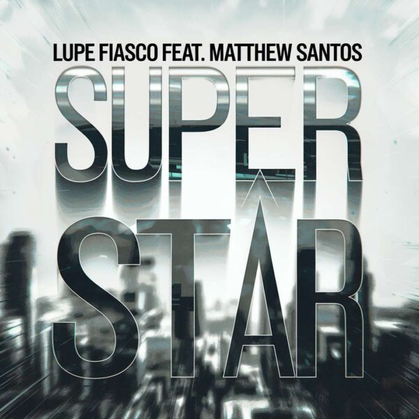 Lupe Fiasco - Superstar
