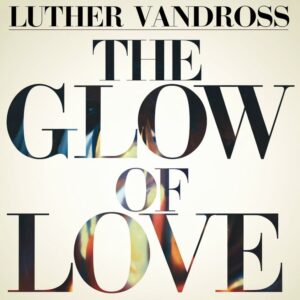 SF1104889 – Luther Vandross – The Glow Of Love
