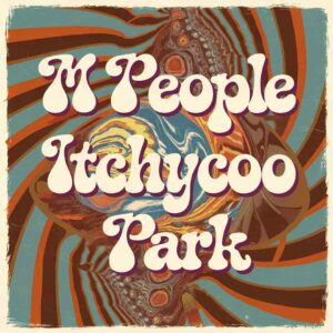 SF1104905 – M People – Itchycoo Park