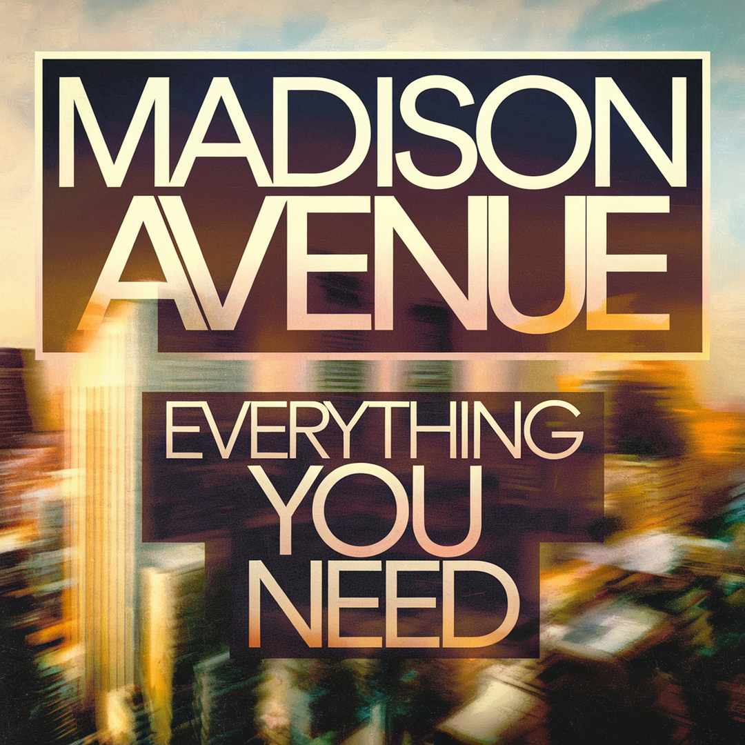 Madison Avenue - Everything You Need
