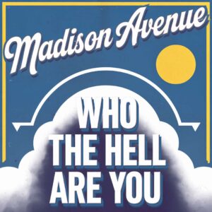 SF1104926 – Madison Avenue – Who The Hell Are You