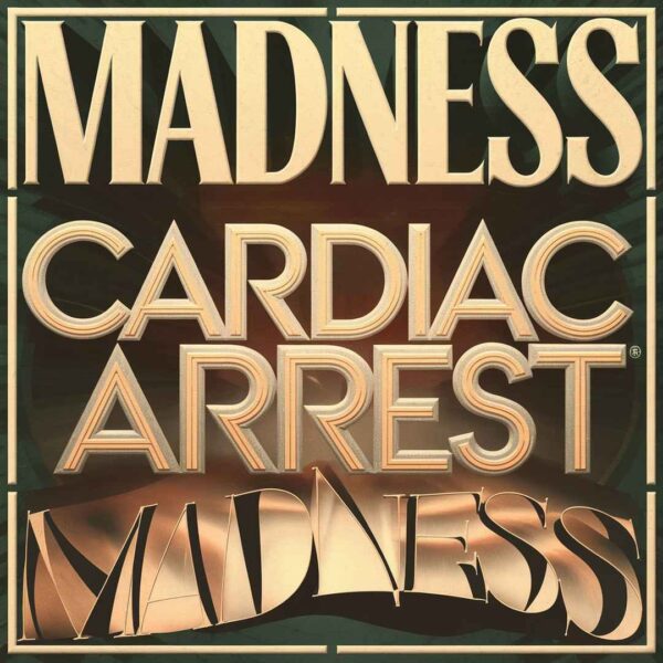 Madness - Cardiac Arrest