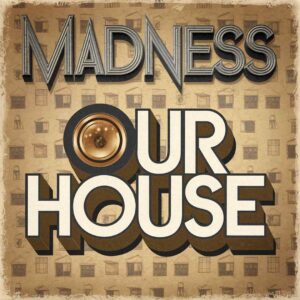 SF1104938 – Madness – Our House