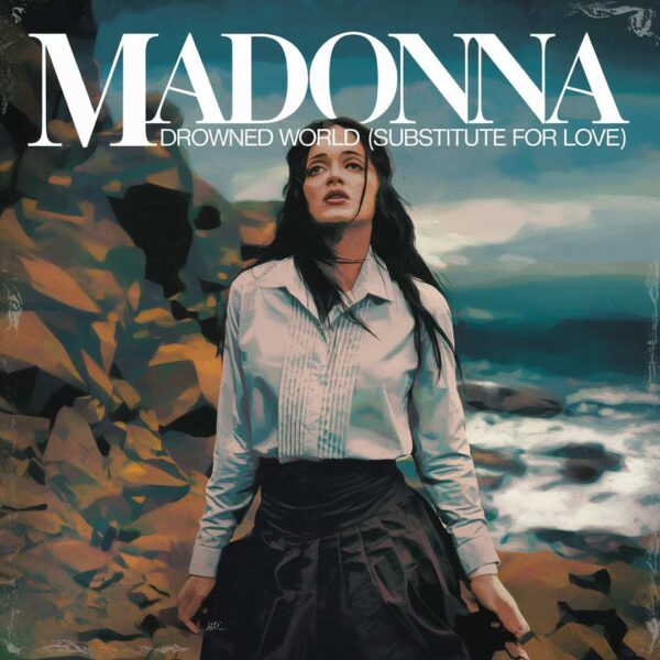Madonna - Drowned World (Substitute For Love)