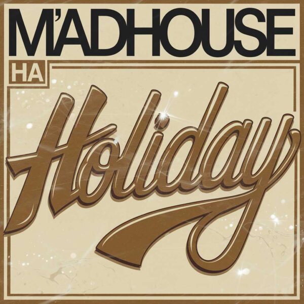 Mad'House - Holiday