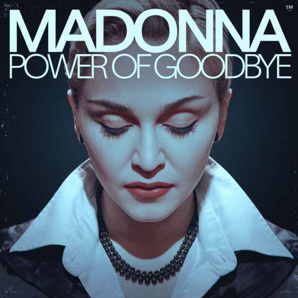 Madonna - Power Of Goodbye