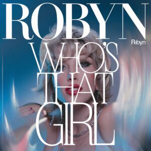 SF1104989 – Robyn – Who‚Äôs That Girl