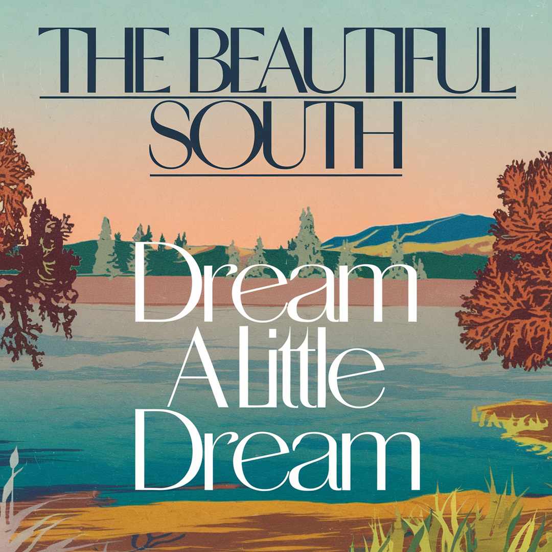 The Beautiful South - Dream A Little Dream