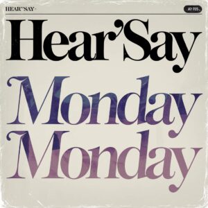 SF1104997 – Hear’Say – Monday Monday