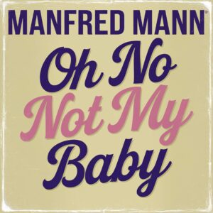 SF1105007 – Manfred Mann – Oh No Not My Baby