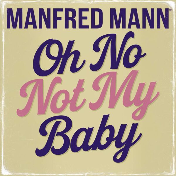 Manfred Mann - Oh No Not My Baby
