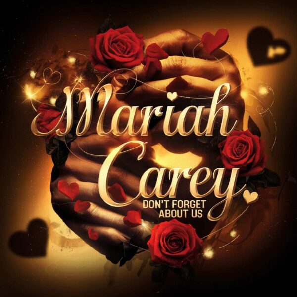 Mariah Carey - Don't Forget About Us