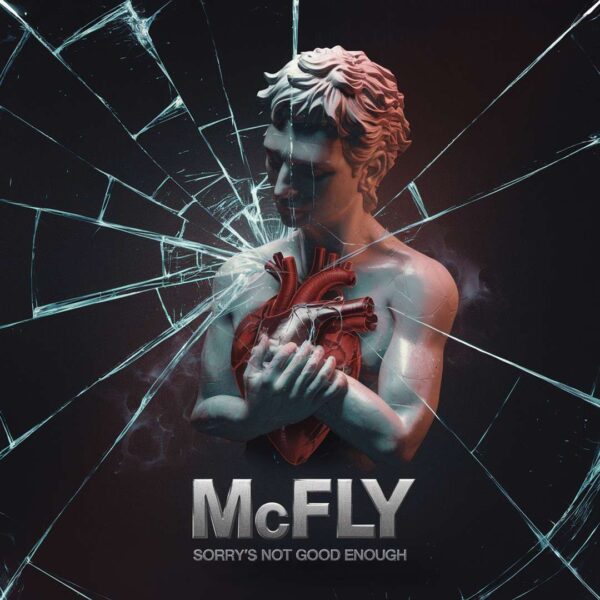 McFly - Sorry’s Not Good Enough