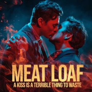 SF1105207 – Meat Loaf – A Kiss Is A Terrible Thing To Waste