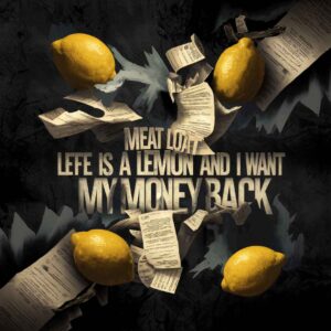 SF1105216 – Meat Loaf – Life Is A Lemon And I Want My Money Back